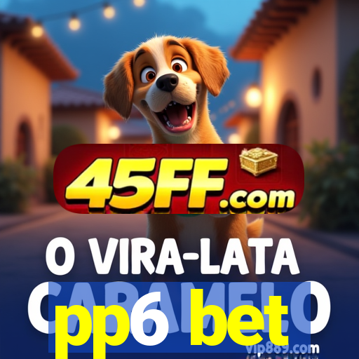 pp6 bet